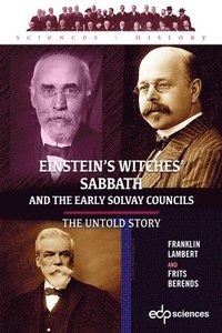 bokomslag Einsteins Witches Sabbath and the Early Solvay Councils
