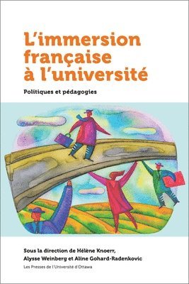 Hélène Knoerr, Aline Gohard-Radenkovic - L'Immersion Française À l'Université: Politiques Et Pédagogie, Häftad
