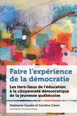 Stéphanie Gaudet, Caroline Caron - Faire l’expérience de la démocratie, Häftad