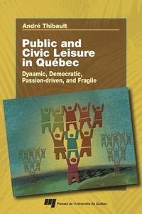 bokomslag Public and Civic Leisure in Quebec
