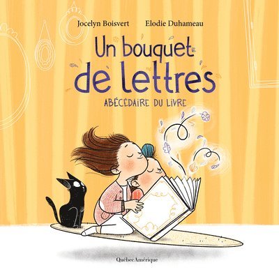 Un Bouquet de Lettres: Abécédaire Du Livre