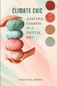 bokomslag Climate Chic, Adaptive Fashion in a Digital