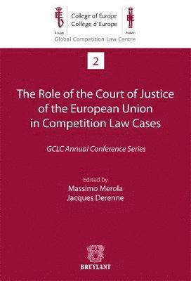 bokomslag The Role of the Court of Justice of the European Union in Competition Law Cases