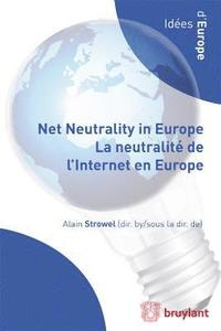 bokomslag Net Neutrality in Europe - La neutralite de l'Internet en Europe