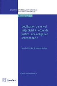 bokomslag L'obligation de renvoi prjudiciel  la Cour de justice