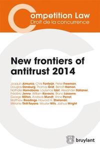 bokomslag New frontiers of antitrust 2014