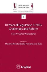 bokomslag 10 Years of Regulation 1/2003 : Challenges and Reform