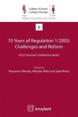 10 Years of Regulation 1/2003 : Challenges and Reform 1