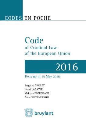 Code en poche - Code of Criminal Law of the European Union 2016 1