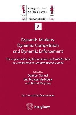 Dynamic Markets, Dynamic Competition and Dynamic Enforcement 1