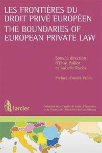 bokomslag Les frontieres du droit prive europeen / The Boundaries of European Private Law