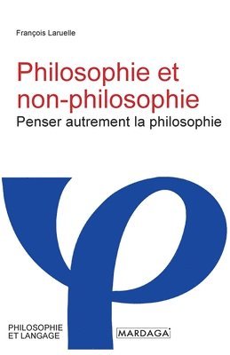 François Laruelle - Philosophie et non-philosophie, Häftad