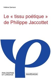 bokomslag Le tissu potique de Philippe Jaccottet