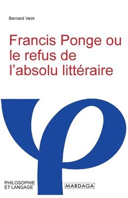 Francis Ponge ou le refus de l'absolu littraire 1