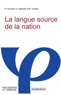 bokomslag La langue source de la nation