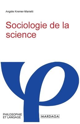 Angèle Kremer-Marietti - Sociologie de la science, Häftad