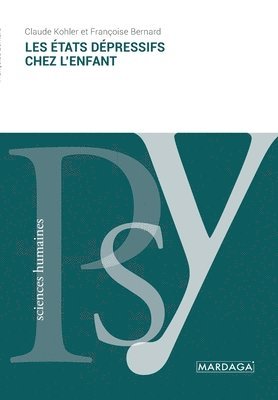 Claude Kohler, Françoise Bernard - Les états dépressifs chez l'enfant, Häftad