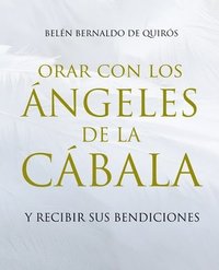 bokomslag Orar Con Los Ángeles de la Cábala: Y Recibir Sus Bendiciones
