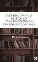 Burgeon Christophe - Guide bibliographique de l'étudiant et du jeune chercheur en histoire gréco-romaine, Häftad. Tillgänglighet: Lägg i varukorg