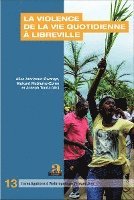 Aterianus-Owanga Alice, Mebiame Zomo Maixant, Joseph Tonda - violence de la vie quotidienne à Libreville, Häftad