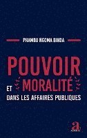 bokomslag Pouvoir et moralité dans les affaires publiques