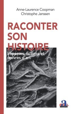 Anne-Laurence Coopman, Christophe Janssen - Raconter son histoire, Häftad