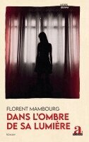 Florent Mambourg - Dans l'ombre de sa lumière, Häftad