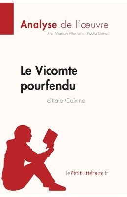 Lepetitlitteraire, Marion Munier, Paola Livinal, lePetitLitteraire - Vicomte pourfendu d'Italo Calvino (Analyse de l'oeuvre), Häftad