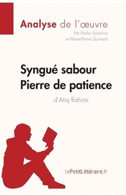 Syngu Sabour. Pierre de patience d'Atiq Rahimi (Analyse de l'oeuvre) 1