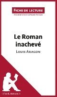 bokomslag Le Roman inachevé de Louis Aragon (Fiche de lecture)