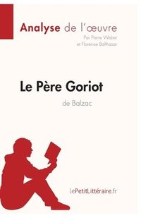 bokomslag Le Pre Goriot d'Honor de Balzac (Analyse de l'oeuvre)