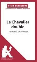 Lepetitlitteraire, Dominique Coutant-Defer - Le Chevalier double de Théophile Gautier (Fiche de lecture), Häftad