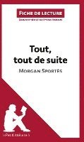 bokomslag Tout, tout de suite de Morgan Sportès (Fiche de lecture)