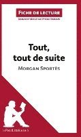 Tout, tout de suite de Morgan Sportès (Fiche de lecture) 1