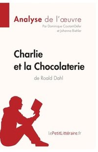 bokomslag Charlie et la Chocolaterie de Roald Dahl (Analyse de l'oeuvre)
