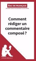 Dominique Coutant-Defer - Comment rédiger un commentaire composé? (Bac de français), Häftad