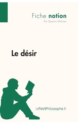 Lepetitphilosophe, Quentin Molinier - désir (Fiche notion), Häftad