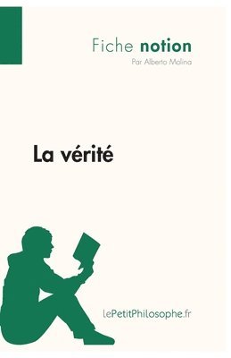 Lepetitphilosophe, Alberto Molina, lePetitPhilosophe - vérité (Fiche notion), Häftad