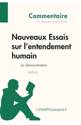 Lepetitphilosophe, Éléonore Faivre d'Arcier - Nouveaux Essais sur l'entendement humain de Leibniz - La démonstration (Commentaire), Häftad