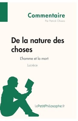 bokomslag De la nature des choses de Lucrèce - L'homme et la mort (Commentaire)