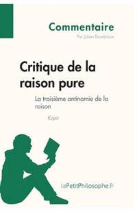 bokomslag Critique de la raison pure de Kant - La troisime antinomie de la raison (Commentaire)