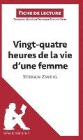 Lepetitlittéraire, Dominique Coutant-Defer - Vingt-quatre heures de la vie d'une femme de Stefan Zweig (Fiche de lecture), Häftad
