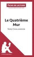 Agnès Fleury, Lepetitlittéraire - Le Quatrième Mur de Sorj Chalandon (Fiche de lecture), Häftad