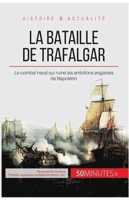 Jonathan Duhoux - bataille de Trafalgar, Häftad