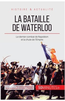 50minutes, Gaëtan Deghilage, 50Minutes - bataille de Waterloo, Häftad
