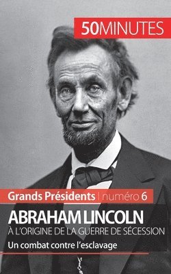 bokomslag Abraham Lincoln,  l'origine de la guerre de Scession