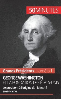 50minutes, Mélanie Mettra - George Washington et la fondation des États-Unis, Häftad