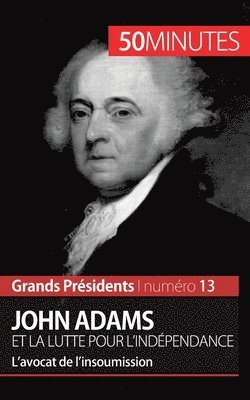 John Adams et la lutte pour l'indpendance 1