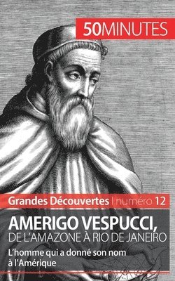 Amerigo Vespucci, de l'Amazone à Rio de Janeiro 1