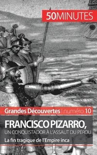bokomslag Francisco Pizarro, un conquistador  l'assaut du Prou